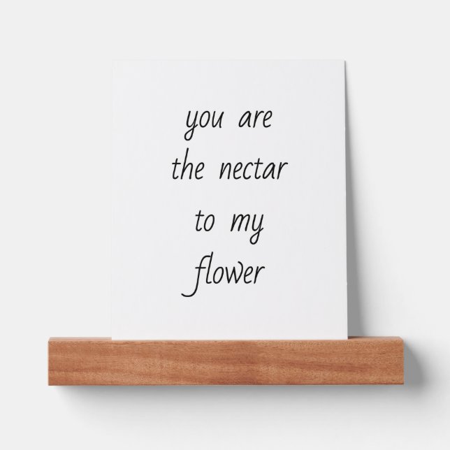 Nectar To My Flower Picture Ledge (Front)
