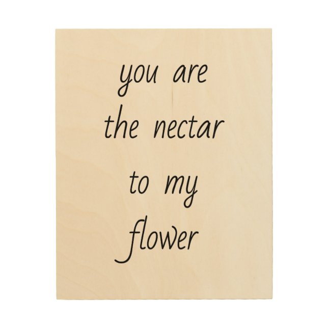 Nectar To My Flower Wood Wall Art (Front)