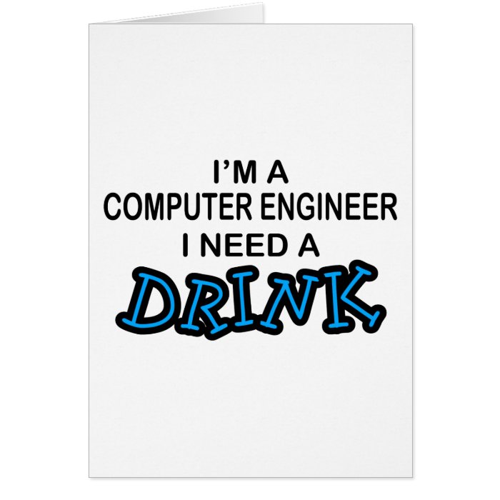 Need a Drink   Computer Engineer Cards