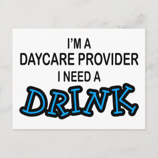 Need a Drink - Daycare Provider Postcard