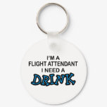 Need a Drink - Flight Attendant Keychain