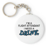 Need a Drink - Flight Attendant Keychain