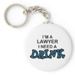 Need a Drink - Lawyer Keychain