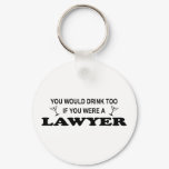 Need a Drink - Lawyer Keychain