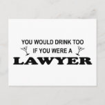 Need a Drink - Lawyer Postcard