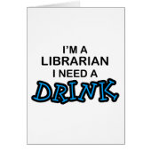 Need a Drink - Librarian (Front)