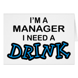 Need a Drink - Manager