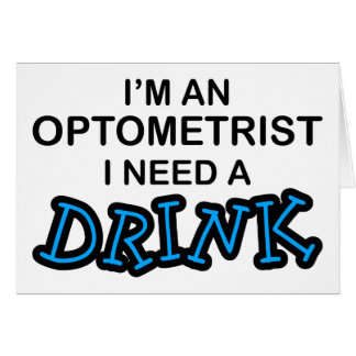 Need a Drink - Optometrist