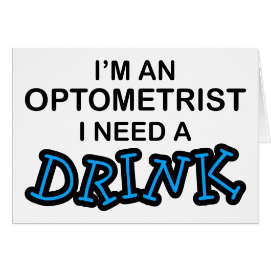 Need a Drink - Optometrist Cards (Front Horizontal)