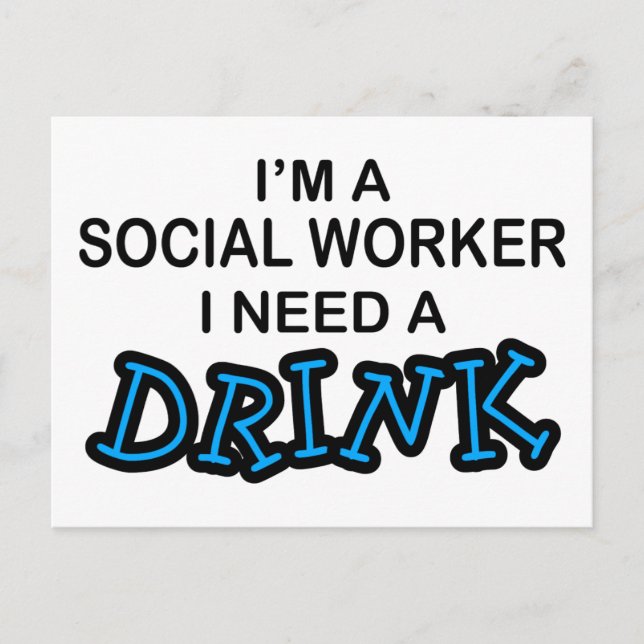 Need a Drink - Social Worker Postcard (Front)