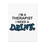 Need a Drink - Therapist Postcard