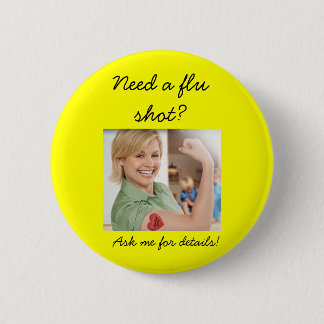 Need a flu shot?, Ask me for details! Pinback Button