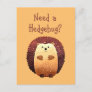 Need a Hedgehug Cute Hedgehog Animal Fun Quote Postcard