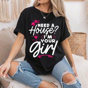 Need A House I'm Your Girl Real Estate Key House T-Shirt