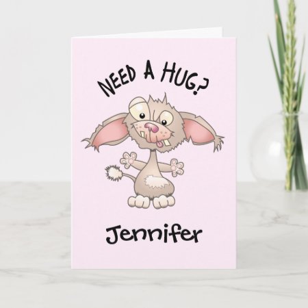 Need A Hug (personalized) Card