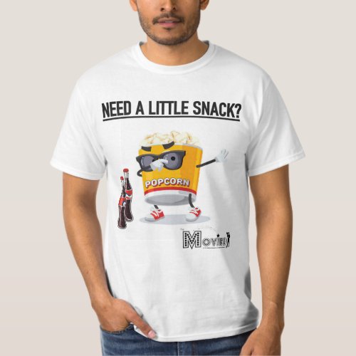 Need a Little Snack Popcorn Buddy T_Shirt