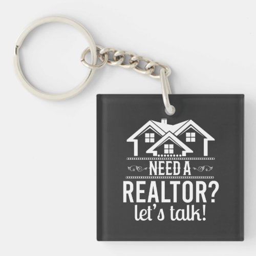 Need a Realtor Lets Talk Real Estate Agent  Keychain