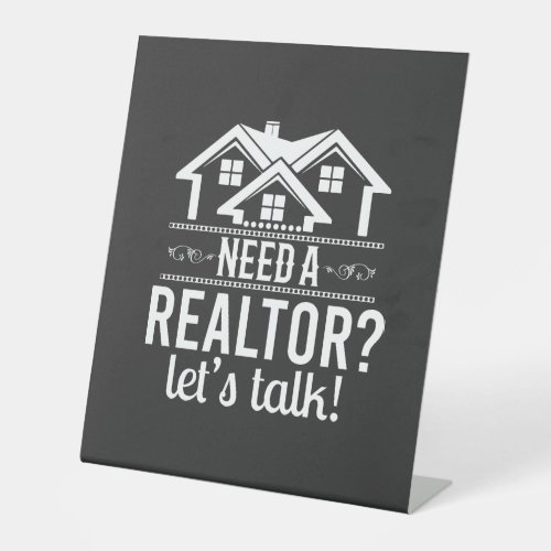 Need a Realtor  Real Estate Agent  Pedestal Sign