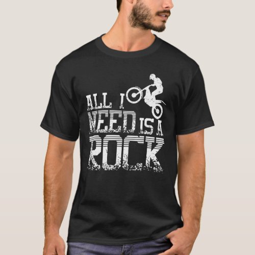 Need A Rock Moto Trial Bike T_Shirt
