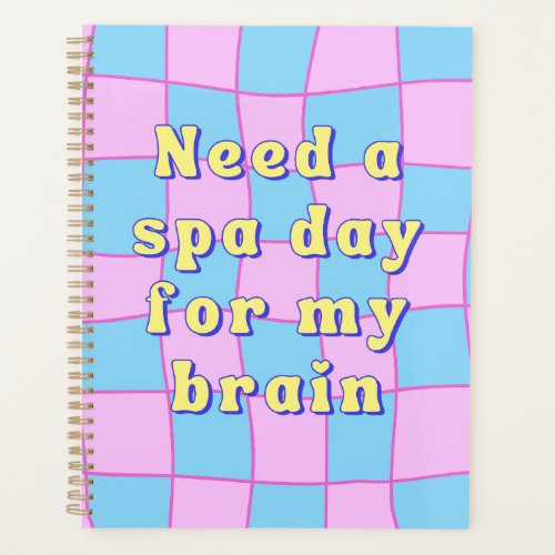 Need a Spa Day for My Brain Planner