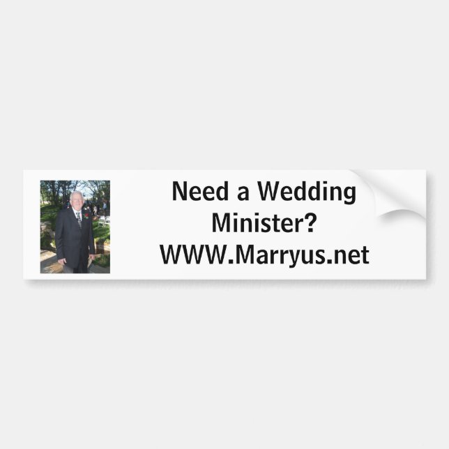 Need a Wedding Minister?WWW.Marryus.net Bumper Sticker (Front)