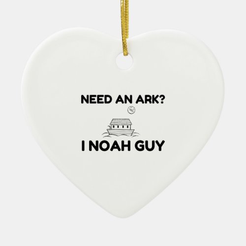 Need An Ark I Noah Guy Ceramic Ornament
