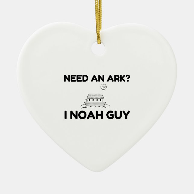 Need An Ark I Noah Guy Ceramic Ornament (Front)