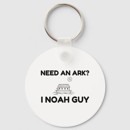 Need An Ark I Noah Guy Keychain