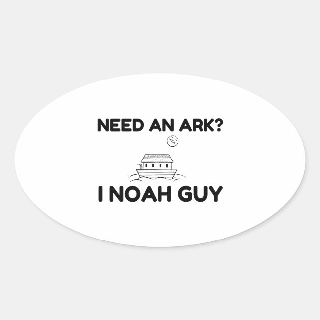 Need An Ark I Noah Guy Oval Sticker (Front)