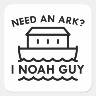 Need An Ark? I Noah Guy. Square Sticker