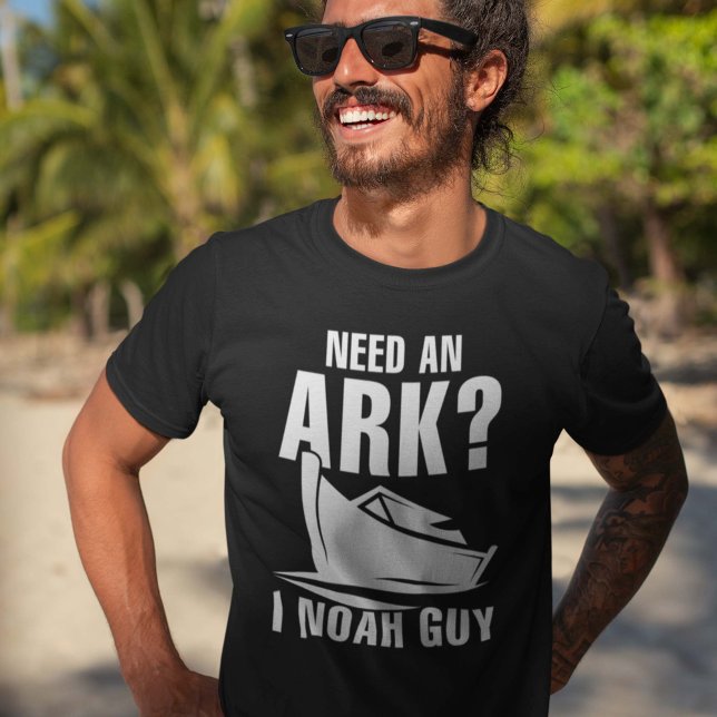 Need An Ark I Noah Guy T-Shirt (Need An Ark I Noah Guy Shirt)