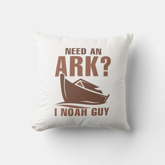 Need An Ark I Noah Guy Throw Pillow (Front)