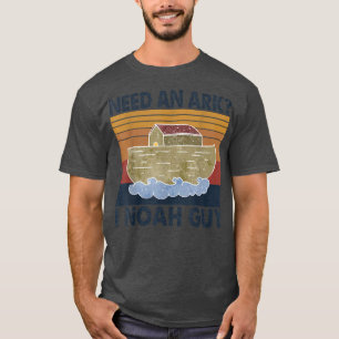 Need An Ark I Noah Guy Tshirt Funny Humor Christia
