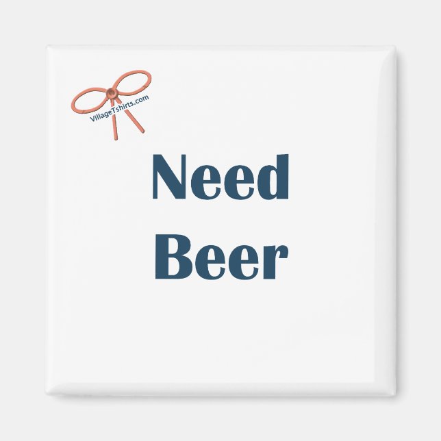 Need Beer Reminder Magnet (Front)