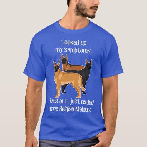 Need Belgian Malinois Dog T_Shirt