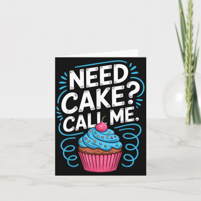 Need Cake Call Me Funny Baking Quote For Home Bake Card (Front)