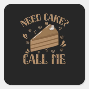 Need Cake Call Me Kuchen backen Konditorei Square Sticker