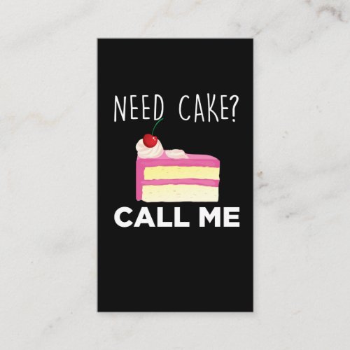 Need Cake Call Me Pastry Funny Bakery Humor Business Card