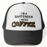 Need Coffee - Bartender Trucker Hat