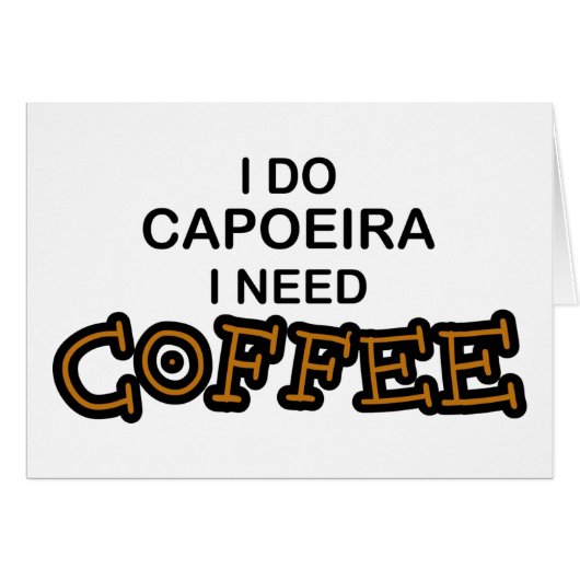 Need Coffee - Capoeira Cards (Front Horizontal)