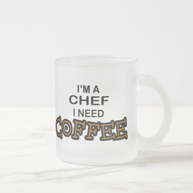 Need Coffee - Chef Frosted Glass Coffee Mug (Right)