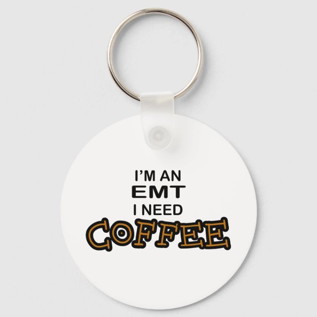Need Coffee - EMT Keychain (Front)