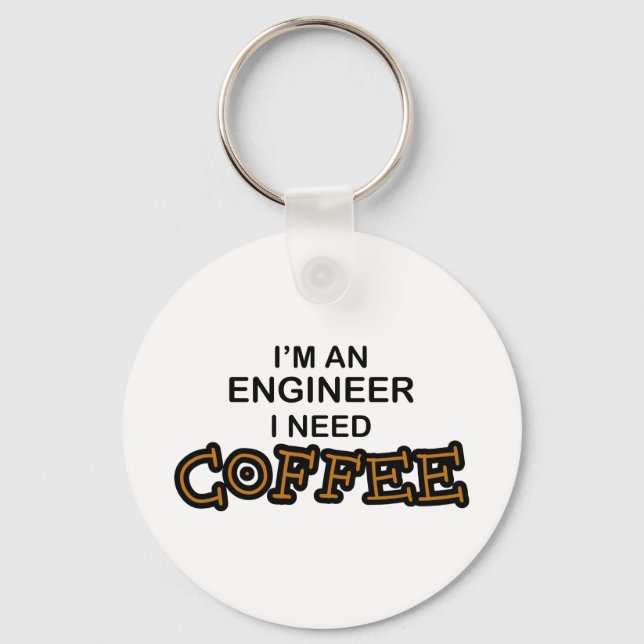Need Coffee - Engineer Keychain (Front)