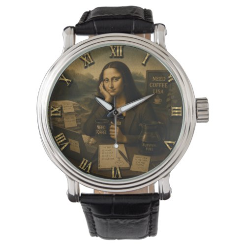 Need Coffee Funny Mona Lisa Coffee Lover Gift Watch