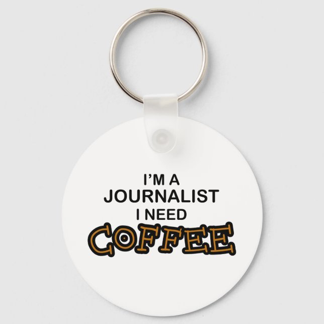Need Coffee - Journalist Keychain (Front)