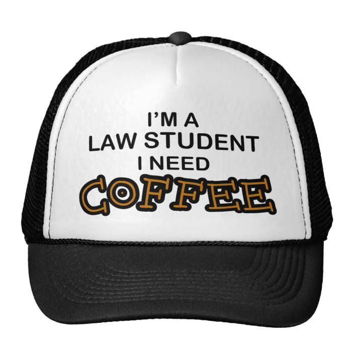 Need Coffee   Law Student Trucker Hat