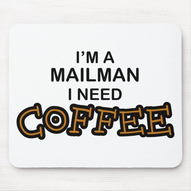 Need Coffee - Mailman Mouse Pad (Front)