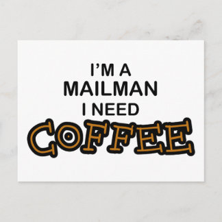 Need Coffee - Mailman Postcard