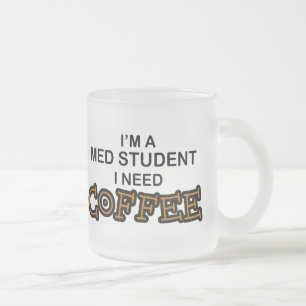 Need Coffee - Med Student Frosted Glass Coffee Mug