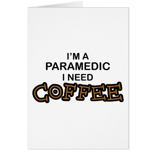 Need Coffee - Paramedic Cards (Front)
